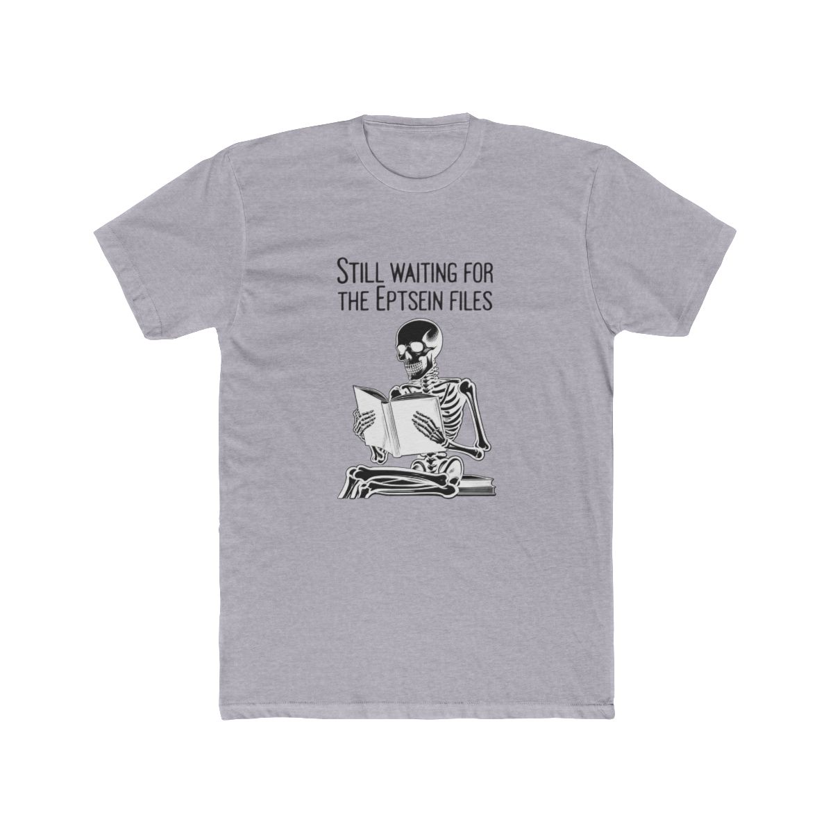 Black T Shirt featuring a white skeleton reading a book, with the text "Still Waiting for the Epstein Files" above. The skeleton is depicted seated, holding the book open. A humorous design - alternate angle 3, merchandise