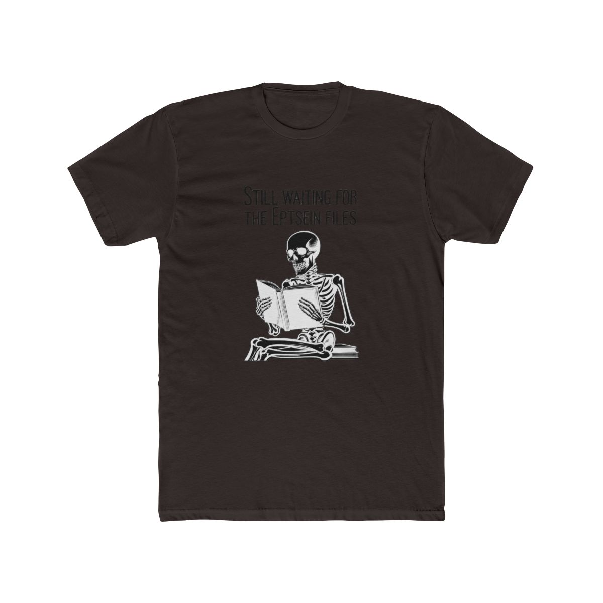 Black T Shirt featuring a white skeleton reading a book, with the text "Still Waiting for the Epstein Files" above. The skeleton is depicted seated, holding the book open. A humorous design