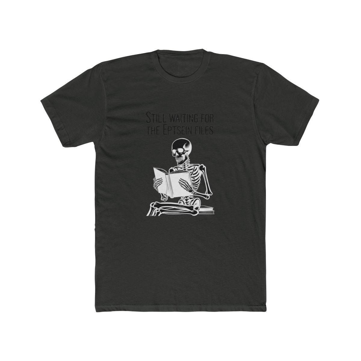 Black T Shirt featuring a white skeleton reading a book, with the text "Still Waiting for the Epstein Files" above. The skeleton is depicted seated, holding the book open. A humorous design - alternate angle 5, merchandise