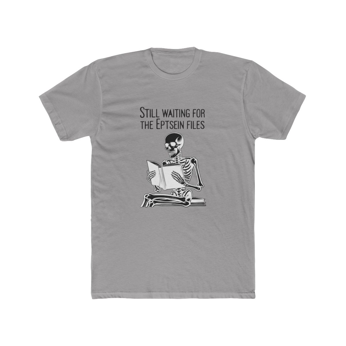 Black T Shirt featuring a white skeleton reading a book, with the text "Still Waiting for the Epstein Files" above. The skeleton is depicted seated, holding the book open. A humorous design - alternate angle 2, merchandise